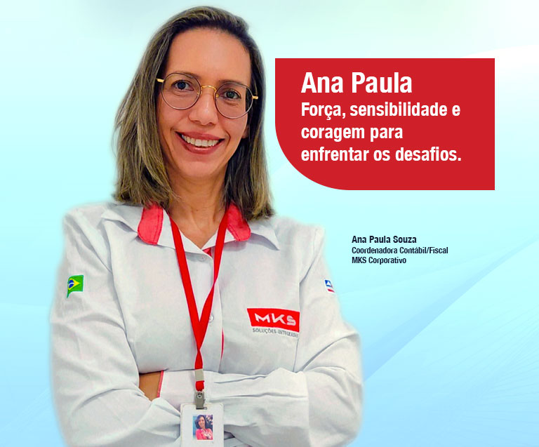 Quem faz a MKS é você – Conheça Ana Paula